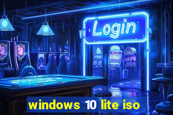 windows 10 lite iso